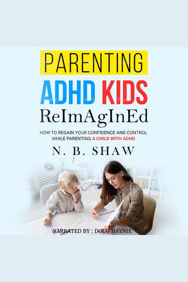 PARENTING ADHD KIDS ReImAgInEd - HOW TO REGAIN YOUR CONFIDENCE AND CONTROL WHILE PARENTING A CHILD WITH ADHD - cover
