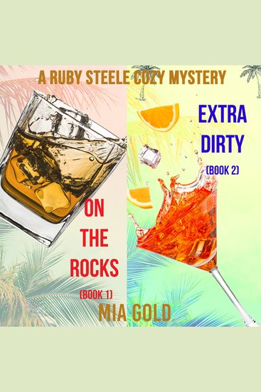 Ruby Steele Cozy Mystery Bundle: On the Rocks (Book 1) and Extra Dirty (Book 2) - cover