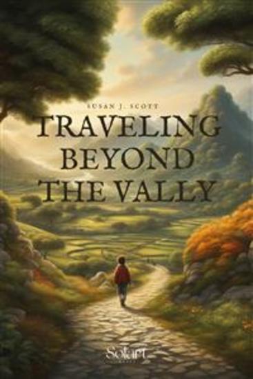 Traveling beyond the valley - A psychological fairy tale about getting out of your comfort zone and enjoying life - cover