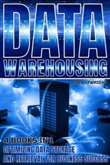 Data Warehousing - Optimizing Data Storage And Retrieval For Business Success - cover