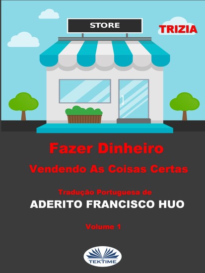 Fazer Dinheiro Vendendo As Coisas Certas - Vol 1 - cover