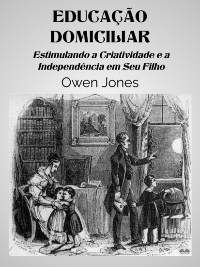 Educação Domiciliar - Estimulando A Criatividade E A Independência Em Seu Filho - cover