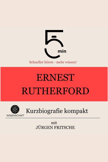 Ernest Rutherford: Kurzbiografie kompakt - 5 Minuten: Schneller hören – mehr wissen! - cover