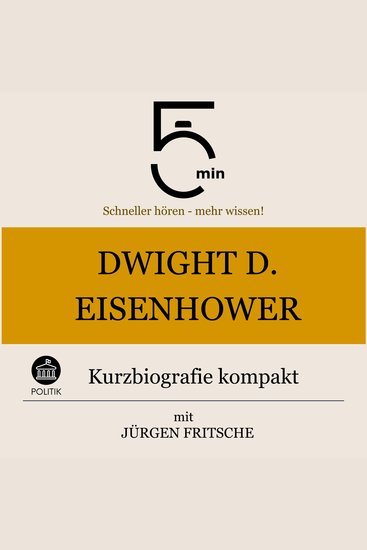 Dwight D Eisenhower: Kurzbiografie kompakt - 5 Minuten: Schneller hören – mehr wissen! - cover