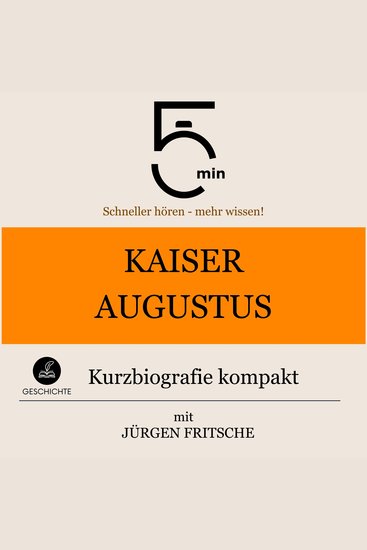 Kaiser Augustus: Kurzbiografie kompakt - 5 Minuten: Schneller hören – mehr wissen! - cover