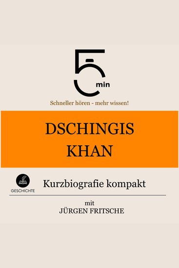 Dschingis Khan: Kurzbiografie kompakt - 5 Minuten: Schneller hören – mehr wissen! - cover