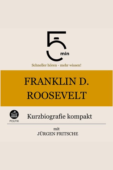Franklin D Roosevelt: Kurzbiografie kompakt - 5 Minuten: Schneller hören – mehr wissen! - cover