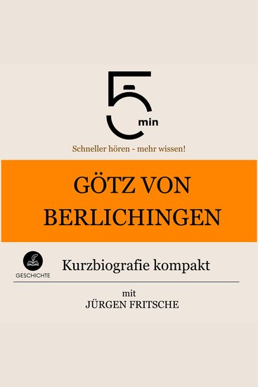 Götz von Berlichingen: Kurzbiografie kompakt - 5 Minuten: Schneller hören – mehr wissen! - cover