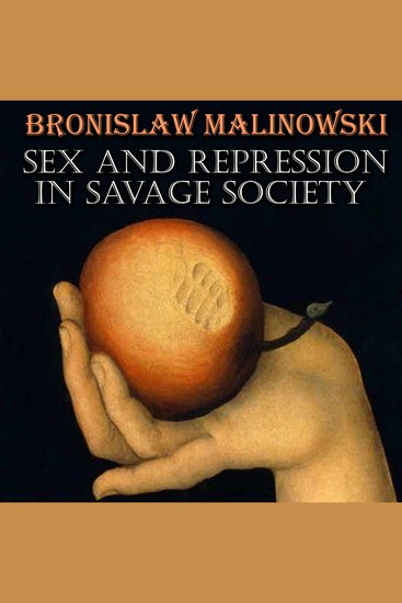 Sex and Repression in Savage Society - cover