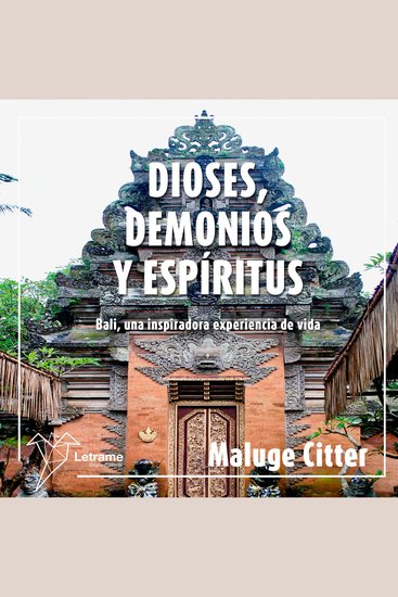 DIOSES DEMONIOS Y ESPÍRITUS - Bali una inspiradora experiencia de vida - cover