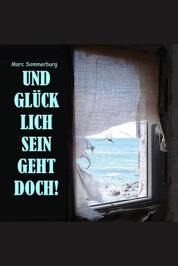 Und glücklich sein geht doch! - cover