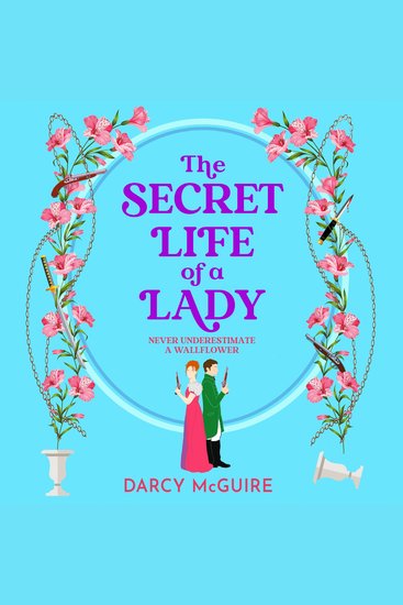 The Secret Life of a Lady - A spicy historical romance - fill the Bridgerton hole in your heart! - cover