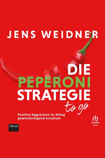 Die Peperoni-Strategie to go - Positive Aggression im Alltag gewinnbringend einsetzen - Der Klassiker im Praxistest - cover