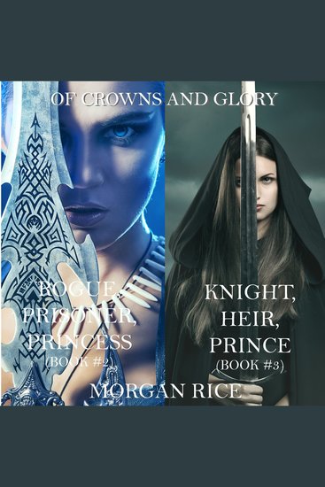 Of Crowns and Glory Bundle: Rogue Prisoner Princess and Knight Heir Prince (Books 2 and 3) - cover