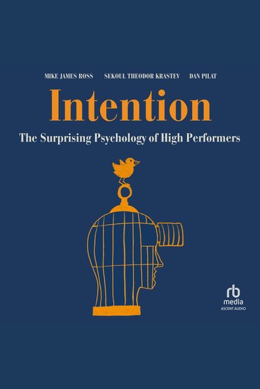 Intention - The Surprising Psychology of High Performers - cover