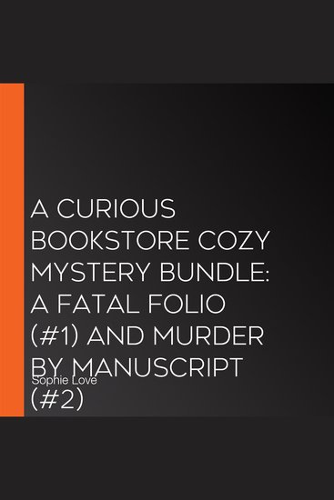 Curious Bookstore Cozy Mystery Bundle A: A Fatal Folio (#1) and Murder by Manuscript (#2) - cover