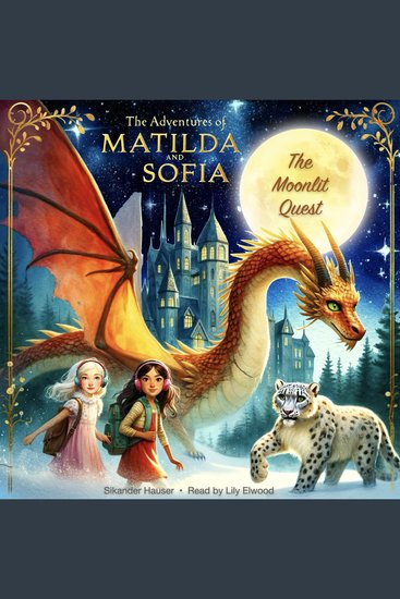 Adventures of Matilda & Sofia The - The Moonlit Quest - A Sleepover Bedtime Story - cover