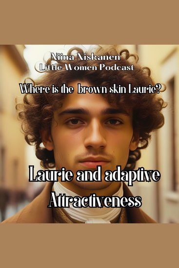 Laurie And Adaptive Attractiveness (Little Women Essay) - Where Is The Brown Skin Laurie? - cover
