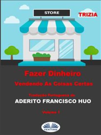 Fazer Dinheiro Vendendo As Coisas Certas - Vol 1 - cover
