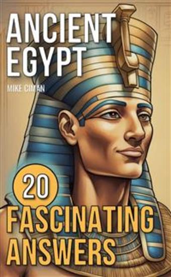 Ancient Egypt - 20 Fascinating Answers - cover