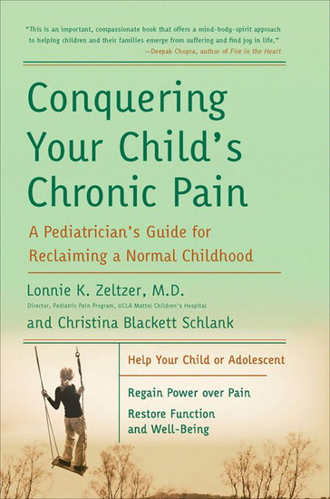 Conquering Your Child's Chronic Pain - A Pediatrician's Guide for Reclaiming a Normal Childhood - cover