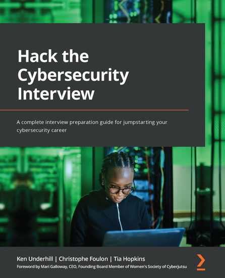 Hack the Cybersecurity Interview - A complete interview preparation guide for jumpstarting your cybersecurity career - cover