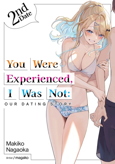 You Were Experienced I Was Not: Our Dating Story 2nd Date (Light Novel) - cover