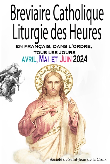 Breviaire Catholique Liturgie des Heures: en français dans l'ordre tous les jours pour avril mai et juin 2024 - cover