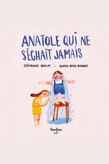 Anatole qui ne séchait jamais - Collection Fonfon audio - cover