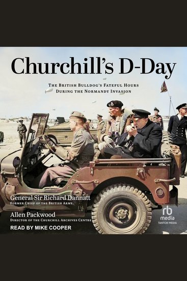 Churchill's D-Day - The British Bulldog’s Fateful Hours During the Normandy Invasion - cover