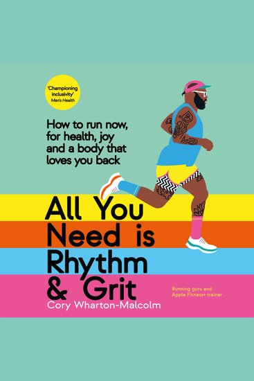 All You Need Is Rhythm & Grit - How to Run Now for Health Joy and a Body That Loves You Back - cover