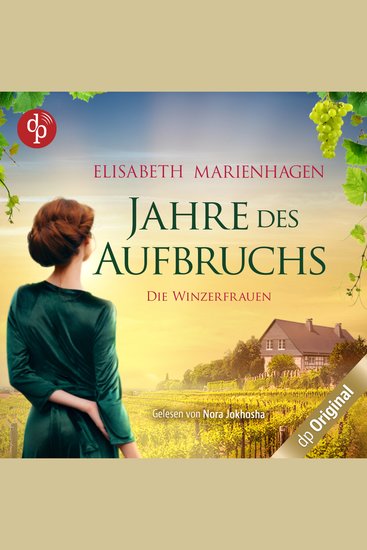 Jahre des Aufbruchs - Die Winzerfrauen-Reihe Band 1 (Ungekürzt) - cover