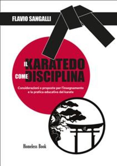Il Karatedo come disciplina - Considerazioni e proposte per l'insegnamento e la pratica educativa del karate - cover