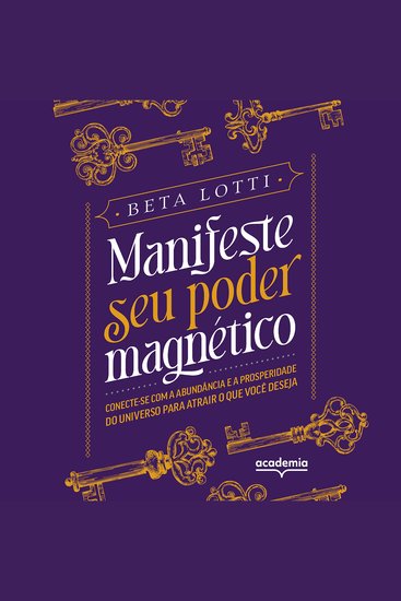 Manifeste seu poder magnético - Conecte-se com a abundância e a prosperidade do Universo para atrair o que você deseja - cover