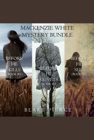 Mackenzie White Mystery Bundle: Before He Kills (#1) Before He Sees (#2) and Before He Covets (#3) - cover