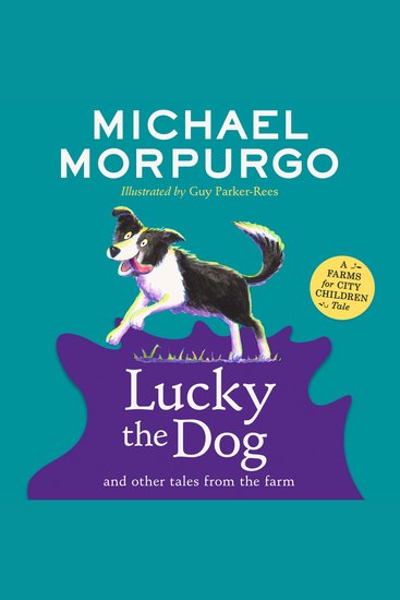 Lucky the Dog and Other Tales from the Farm: A new collection in the children’s illustrated animal adventure series (A Farms for City Children Book) - cover