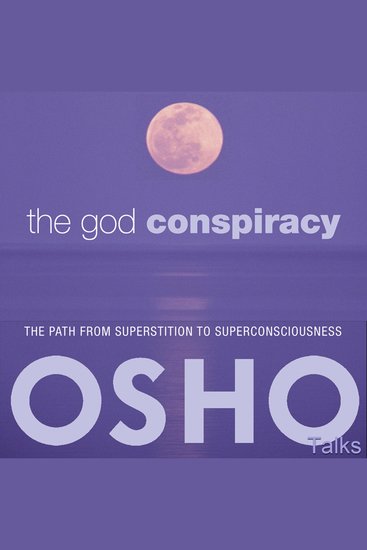 The God Conspiracy - The Path from Superstition to Super Consciousness - cover