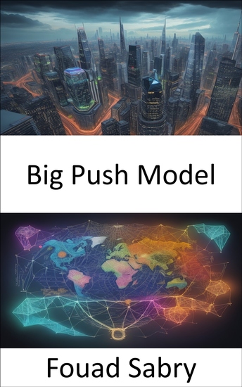 Big Push Model - Transforming Nations and Lives The Big Push Model Unveiled - cover