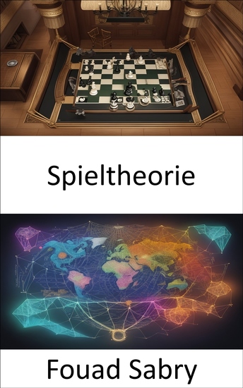 Spieltheorie - Die strategischen Geheimnisse der Spieltheorie enthüllen ein praktischer Leitfaden - cover