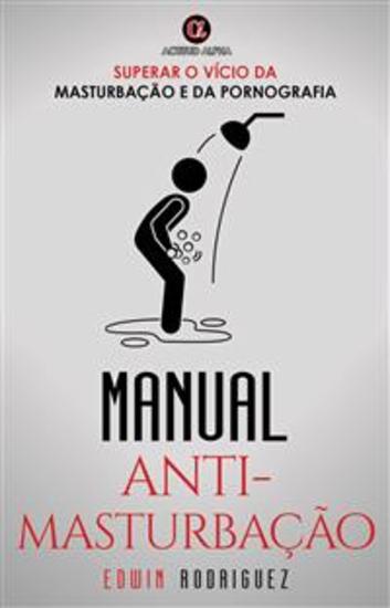 MANUAL ANTI-MASTURBAÇÃO - Superar o vício da masturbação e da pornografia - cover