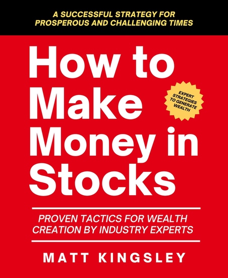 How to Make Money in Stocks - A Successful Strategy for Prosperous and Challenging Times - cover