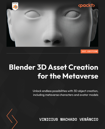 Blender 3D Asset Creation for the Metaverse - Unlock endless possibilities with 3D object creation including metaverse characters and avatar models - cover