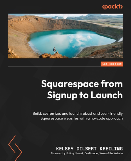 Squarespace from Signup to Launch - Build customize and launch robust and user-friendly Squarespace websites with a no-code approach - cover