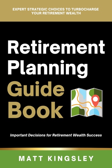 Retirement Planning Guide Book - Expert Strategic Choices to Turbocharge Your Retirement Wealth - cover