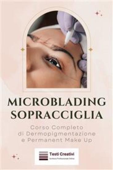 Microblading Sopracciglia - Corso Completo di Dermopigmentazione e Permanent Make Up - cover
