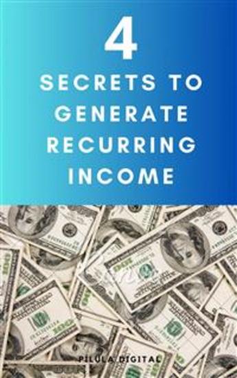 4 Secrets To Generate Recurring Income - cover