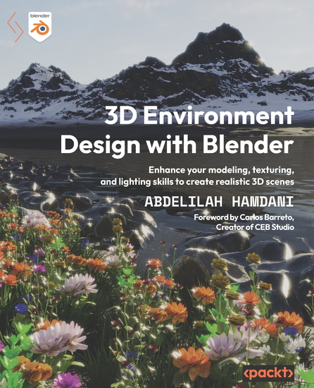 3D Environment Design with Blender - Enhance your modeling texturing and lighting skills to create realistic 3D scenes - cover
