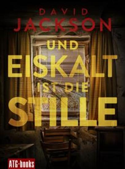 Und eiskalt ist die Stille - Nathan Codys dritter Fall: Der Thriller-Bestseller aus England - cover
