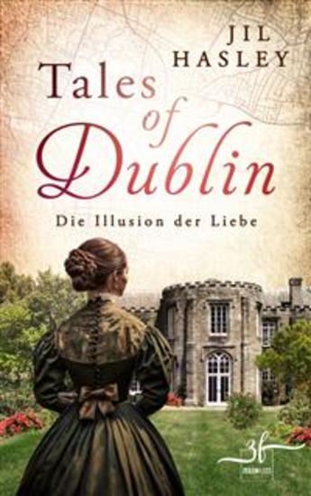 Tales of Dublin: Die Illusion der Liebe - Historischer Liebesroman - cover