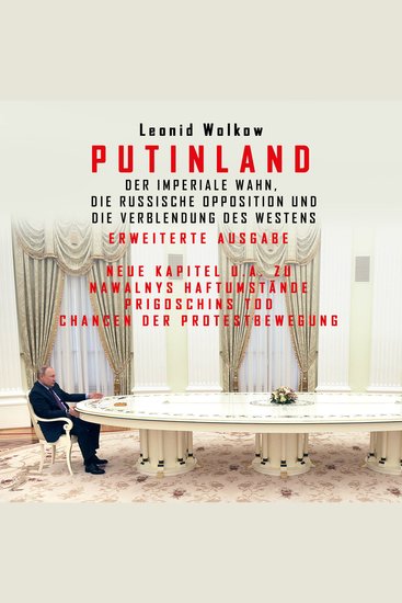 Putinland - Der imperiale Wahn die russische Opposition und die Verblendung des Westens Erweiterte Ausgabe - cover